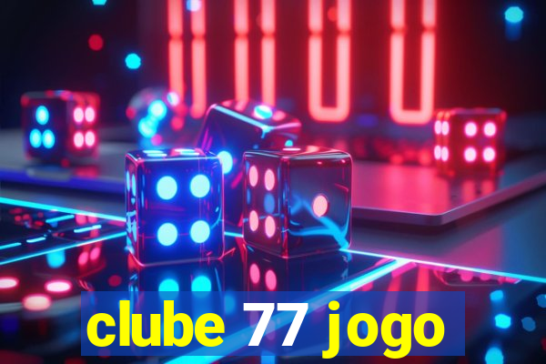 clube 77 jogo